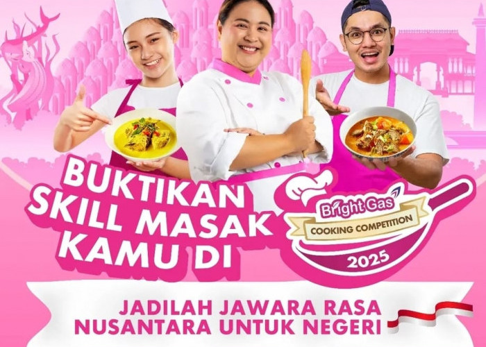  Hadiah Ratusan Juta Rupiah!,  Ikuti Bright Gas Cooking Competition 2025, Angkat Rasa Nusantara untuk Negeri