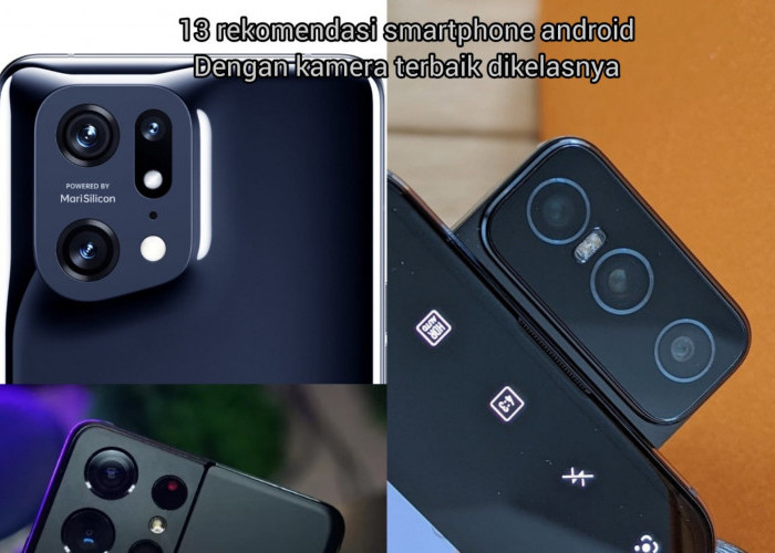   13 Rekomendasi Smartphone Android  dengan Kamera Terbaik , Cocok untuk Mengabadikan Momen Nataru 2024