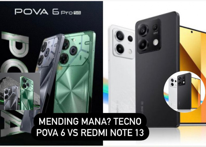 MENDING MANA? Redmi Note 13 atau TECNO Pova 6 Pro, Sama-sama Tawarkan SoC Dimensity 6080