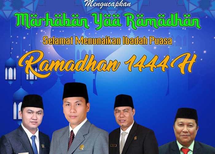 Segenap Pimpinan dan Anggota DPRD Musi Rawas Mengucapkan Selamat Menunaikan Ibadah Puasa Ramadhan 1444 H