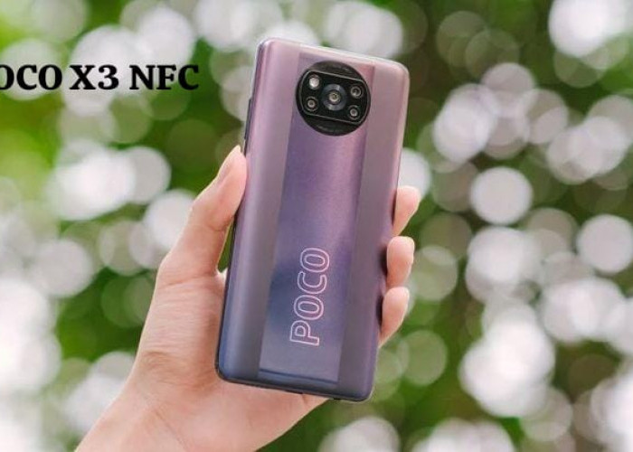 Poco X3 NFC, Smartphone ‘Mid-Range Killer’ dengan Spek Canggih, Harganya Cuma Segini!