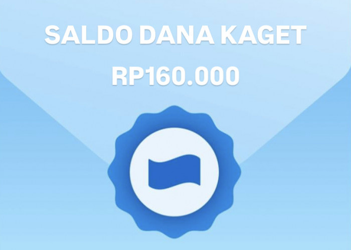 PALING BARU! Saldo DANA Kaget Gratis Rp160 Ribu Auto Cair Cuma Lewat Link Ini, Buruan Sikat Sekarang