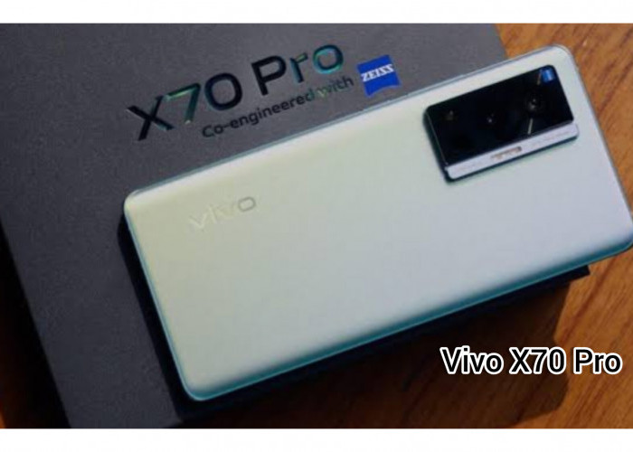 Vivo X70 Pro Dibekali Fitur Kamera Memukau dengan Kualitas Lensa Zeiss, Cek Spesifikasi Lengkapnya!