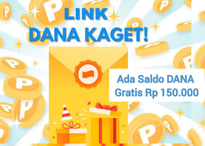 Siapa Cepat Dia Dapat, Buruan Klaim Link DANA Kaget Hari Ini, Ada Saldo Gratis Rp 150.000