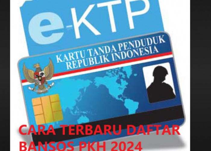 Siapkan E-KTP, Berikut Cara Terbaru Daftar Bansos PKH, Langsung Cair Rp 2,4 Juta Per Bulan!  