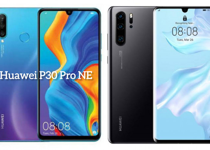 Spesifikasi Huawei P30 Pro NE Bawa Desain Cantik dan Fitur 5x Optical Zoom, Hasil Foto Tajam!