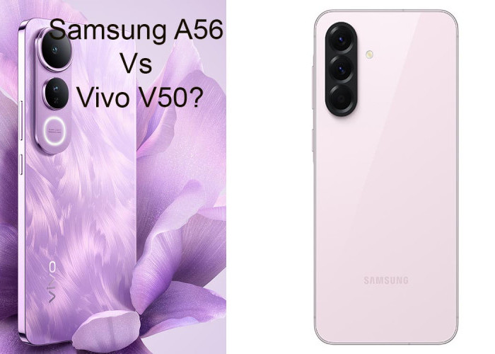 Samsung A56 atau Vivo V50? Cek Perbandingan Lengkap Dua Ponsel Flagship Ini!