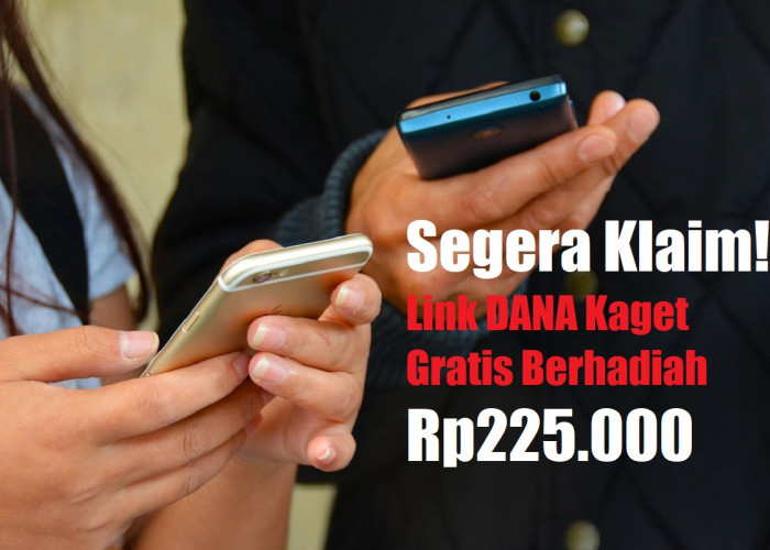 Segera Klaim! Link DANA Kaget Gratis Berhadiah hingga Rp225.000 Langsung Cair ke Dompet Digital