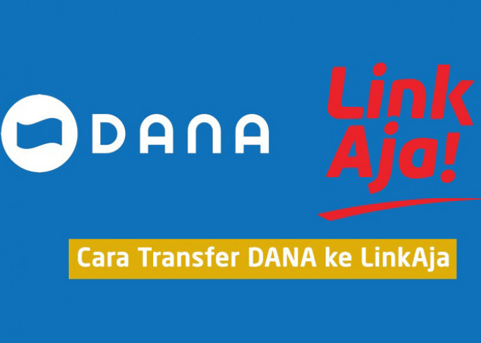 Cara Mudah dan Cepat Transfer Uang dari DANA ke LinkAja