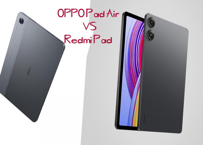 OPPO Pad Air Vs Xiaomi Redmi Pad, Bersaing Ketat di Kelas Tablet Rp 3 Jutaan 