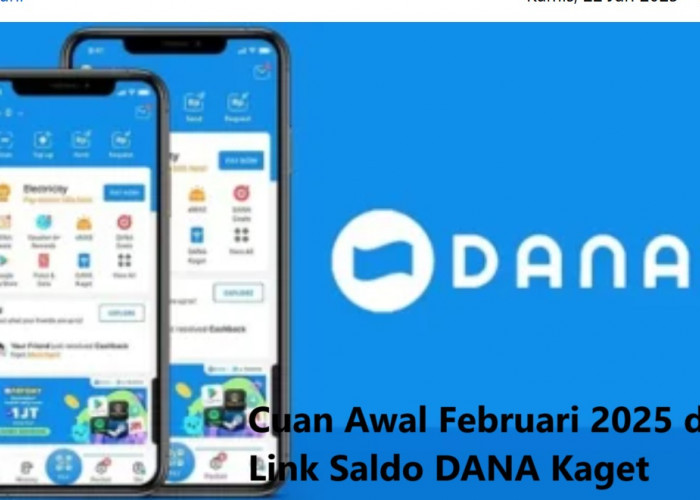 Cuan Awal Februari 2025, Syarat Mudah: Modal Kuota Raih Saldo DANA Kaget Total Jutaan Rupiah!