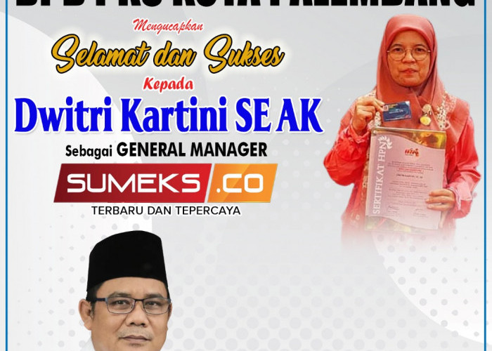 DPD PKS Palembang Mengucapkan Selamat dan Sukses Kepada Dwitri Kartini General Manager SUMEKS.CO