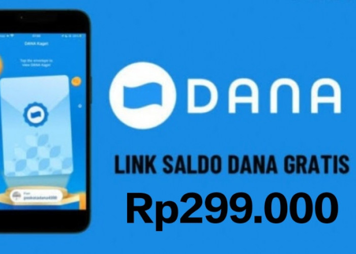 INI Saatnya! Klaim Saldo DANA Kaget Tanpa Basa-basi Cair Rp 299.000, Klik Link Terbarunya