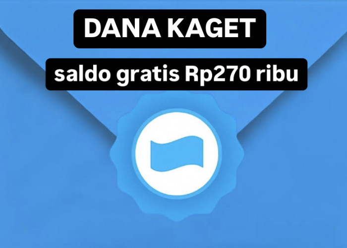 Dibayar Langsung! Ini Link DANA Kaget Terbaru Gratis Saldo Rp270 Ribu, Sikat Sekarang