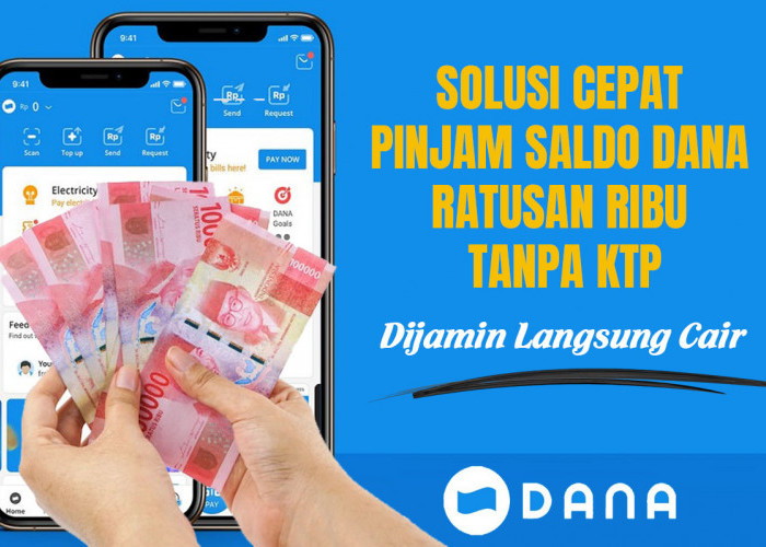 Solusi Cepat Pinjam Saldo Dana Ratusan Ribu Tanpa KTP, Dijamin Cair