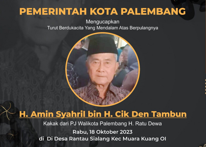 KABAR DUKA: Innalillahi Wa Inna Ilaihi Rooji'un, Kakak Pj Wali Kota Palembang Ratu Dewa, H Amin Syahril Wafat 