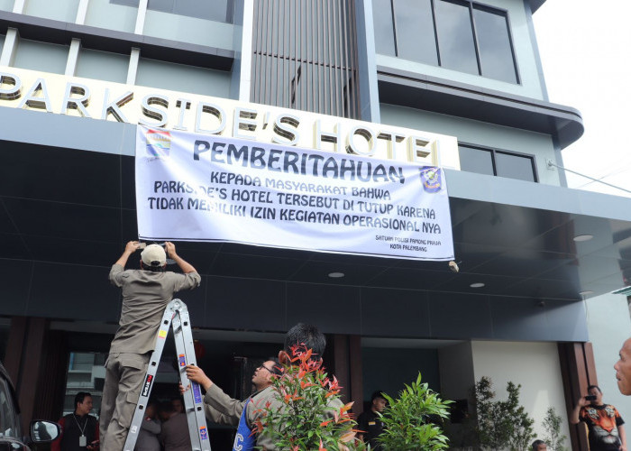 Parkside Hotel Palembang Disegel hingga Selesaikan Perizinan, Warga Diharap Laporkan Jika Masih Operasional 