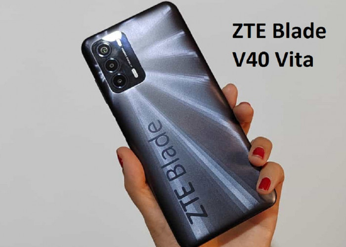 ZTE Blade V40 Vita, Hadirkan Layar Luas dan Refresh Rate Tinggi