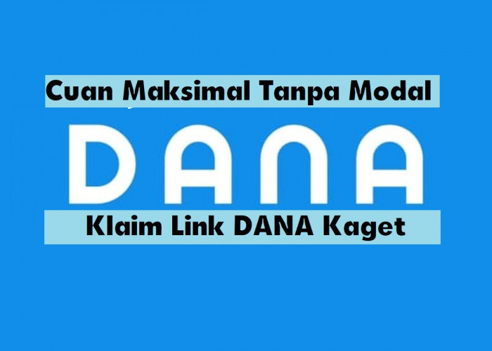 Cuan Maksimal Tanpa Modal, Simak Cara Dapat Saldo DANA Gratis hingga Rp350.000 Hari Ini