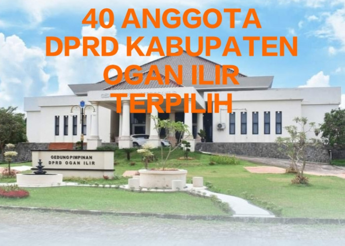 Ini Daftar Perolehan Suara 40 Caleg DPRD Kabupaten Ogan Ilir Hasil Keputusan Rekapitulasi KPU