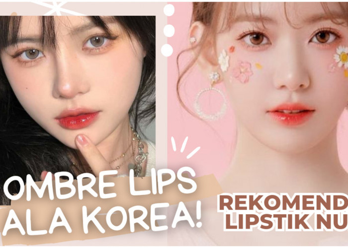 5 Rekomendasi Lipstik Nude Best Seller untuk Ombre Lips Ala Cewek Korea