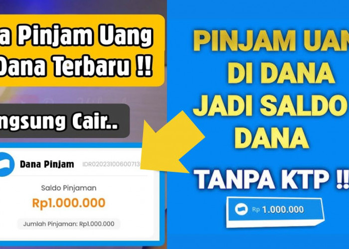 Cara Pinjam Uang Lewat Aplikasi DANA Tanpa KTP dan Dapatkan Saldo Gratis Langsung di E-Wallet Kamu