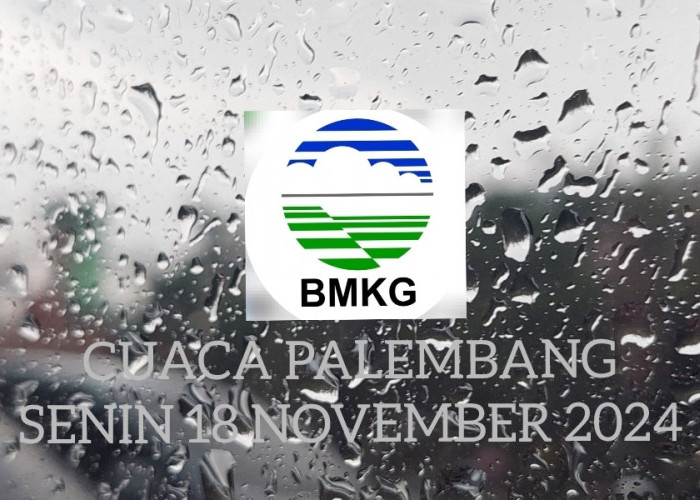 Waspada, BMKG:  Hujan Ringan Sampai Hujan Petir Warnai Cuaca Palembang Hari Ini 18 November 2024