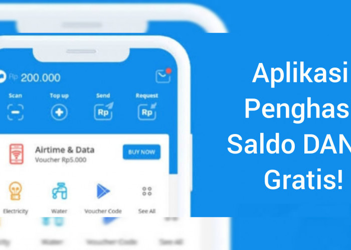 Gacor! Ini Rekomendasi Aplikasi Penghasil Saldo DANA Gratis yang Layak Dicoba, Jangan Sampai Ketinggalan 