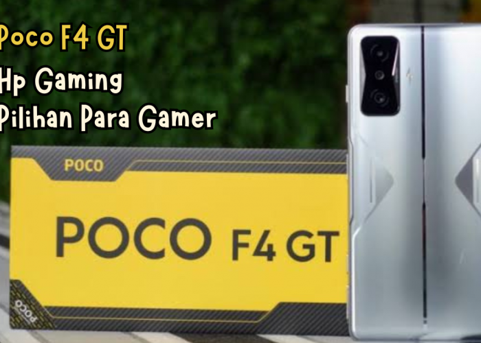 HP Poco F4 GT Performa Mengesankan, Smartphone Gaming Super Kencang Pilihan Menarik Bagi Para Gamer