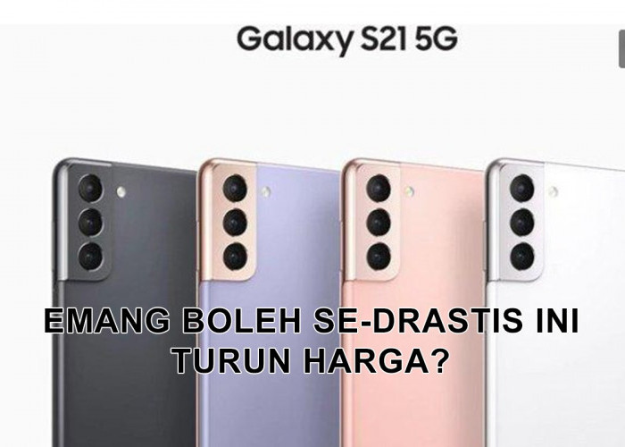 Emang Boleh se-Drastis Ini, Samsung Galaxy S21 Ultra Turun Harga? Flagship Termurah di Oktober 2024 