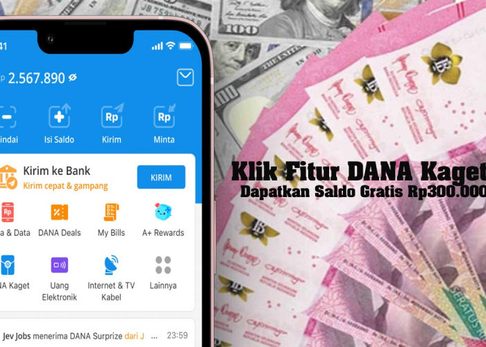 Gunakan Fitur DANA Kaget, Saldo Gratis hingga Rp300.000 Bisa Langsung Ditambahkan ke Akun 