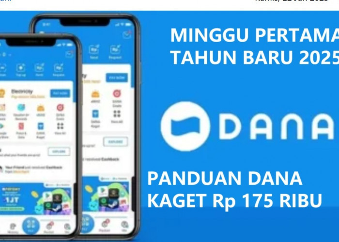 Minggu Pertama Tahun 2025, Ini Panduan Terlengkapnya Klaim Saldo DANA KAGET Rp 175 Ribu Cair 