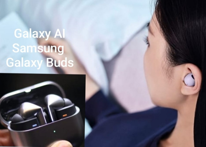 Era Baru TWS: Samsung Galaxy Buds Integrasikan AI untuk Pengalaman Audio Lebih Adaptif