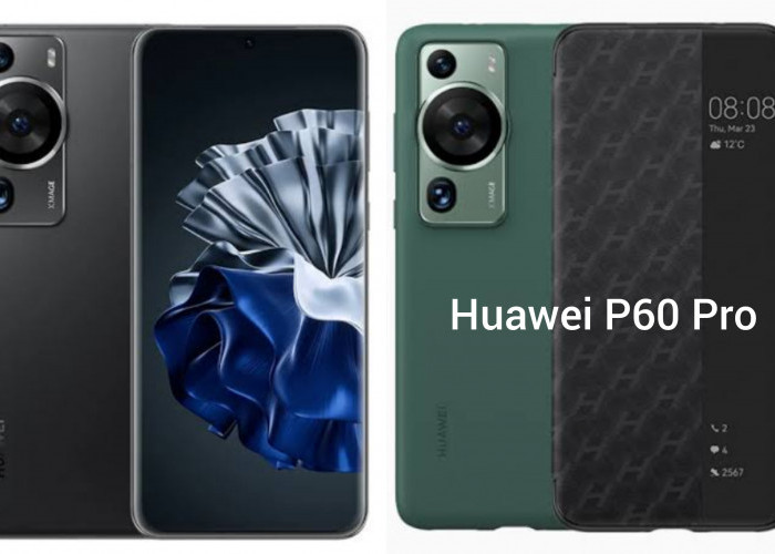 Huawei P60 Pro Punya Kamera Mengesankan, Berkat Sensor Sony IMX888 dan Teknologi Leica Golden Circle