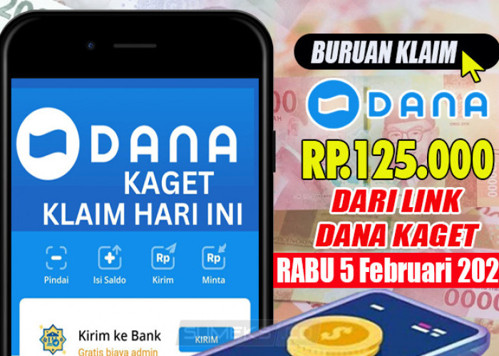 Buruan Klaim! Link Saldo DANA Kaget Rp 125.000 Siap Cair Hari Ini Rabu 5 Februari 2025