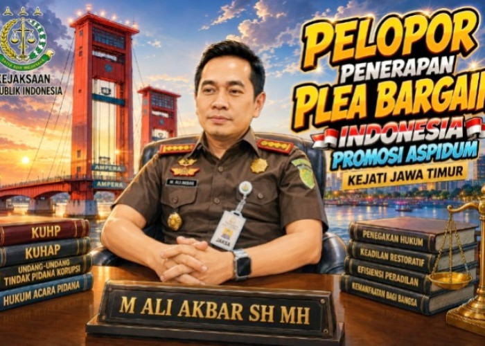 Pelopor Penerapan Plea Bargain Indonesia, Putra Asli Sumsel M Ali Akbar Promosi Aspidum Kejati Jawa Timur