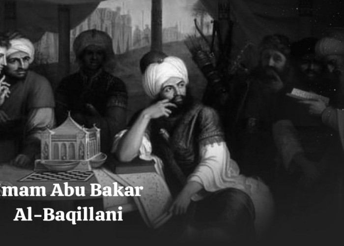 Imam Abu Bakr Al-Baqillani, Ulama Besar yang Pernah Permalukan Raja Romawi dengan Kecerdasannya