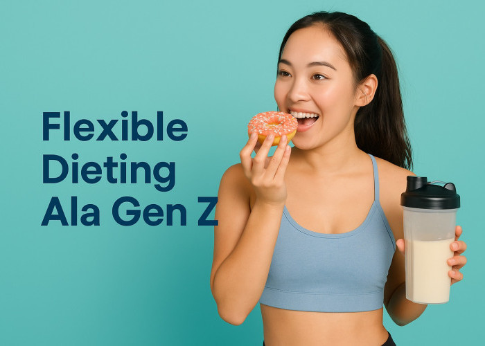 Sekarang Lagi Rame Nihh! Makan Banyak Tapi Tetap Kurus, Ini Kunci Flexible Dieting Ala Gen Z