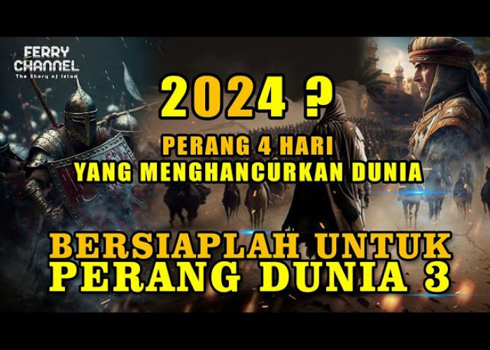 Tahun 2024 Diprediksi Terjadi Perang Besar, Pakai Pedang dan Perisai Seperti Zaman Rasulullah SAW, Benarkah?