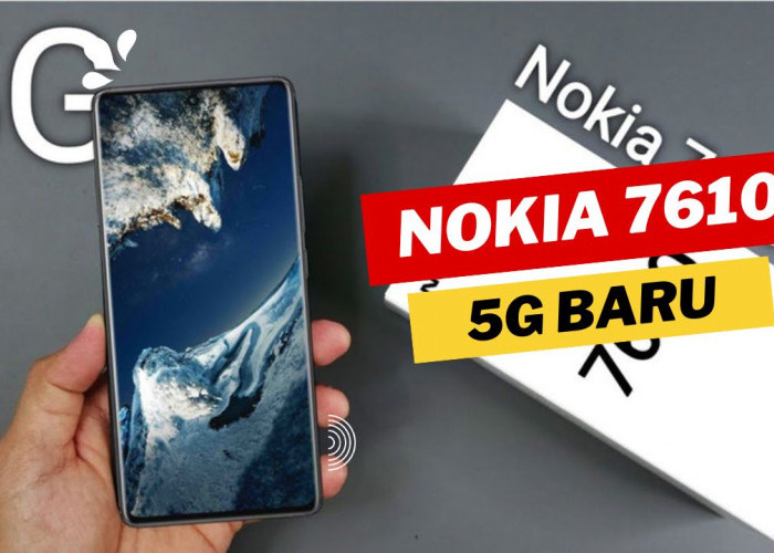 Nokia Kembali Menggebrak Pasar dengan 7610 5G, Segini Harganya!