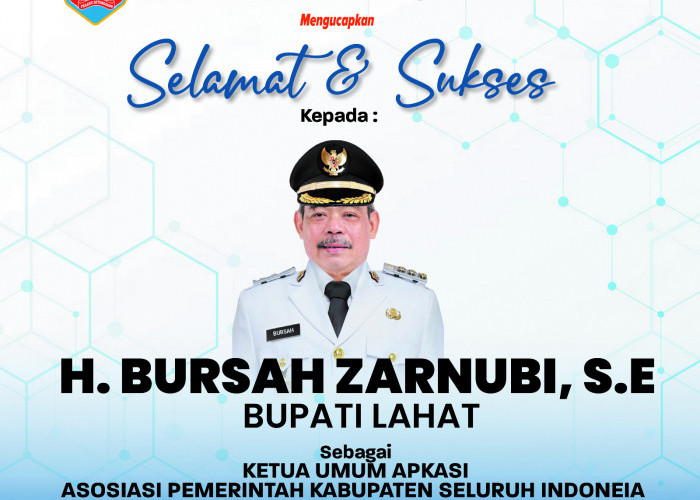 Pemerintah Kabupaten Lahat Mengucapkan Selamat dan Sukses kepada Bupati Lahat H. Bursah Zarnubi 