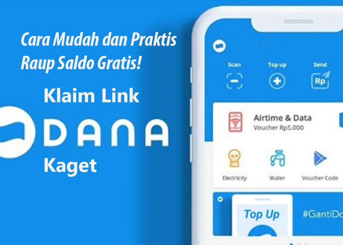 Link DANA Kaget Februari 2025: Cara Mudah dan Praktis Raup Saldo Gratis!