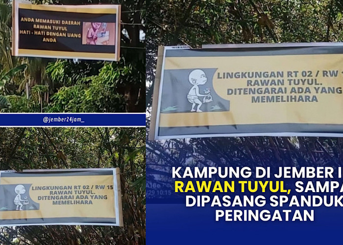 Kampung di Jember Disebut Rawan Tuyul, Warga Sampai Pasang Spanduk Peringatan Pendatang Hati-hati