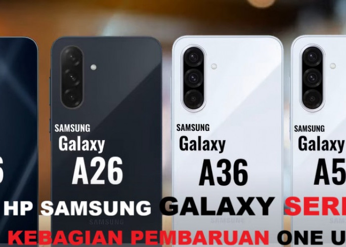 Gelombang Pembaruan One UI 7 Membuat Galaxy A Kian Panjang Umur, Cek Daftar Selengkapnya
