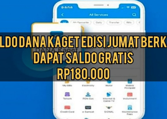 ALHAMDULILLAH Saldo DANA Kaget Edisi Jumat Berkah Gratis Rp180.000, Berburu Cuan Semakin Mudah