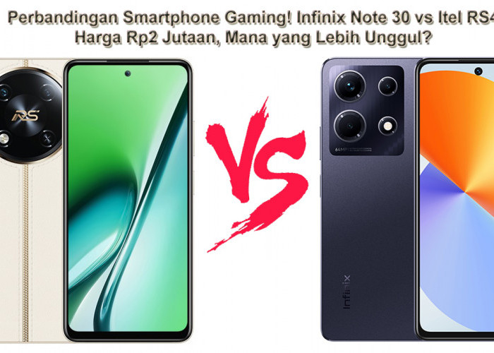 Pilih Mana yang Sreg, Smartphone Gaming Infinix Note 30 vs Itel RS4 Harga Rp2 Jutaan, Selisih Tipis Aja! 