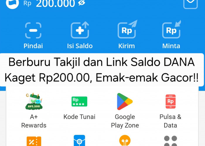 Bukan Cuma Berburu Takjil, Emak-emak Klaim Saldo DANA Kaget Rp250.000 saat Menanti Berbuka Puasa Tahun Ini