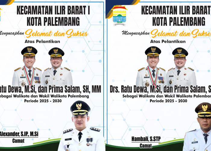 Camat Ilir Barat I dan II Mengucapkan Selamat Atas Pelantikan Ratu Dewa dan Prima Salam