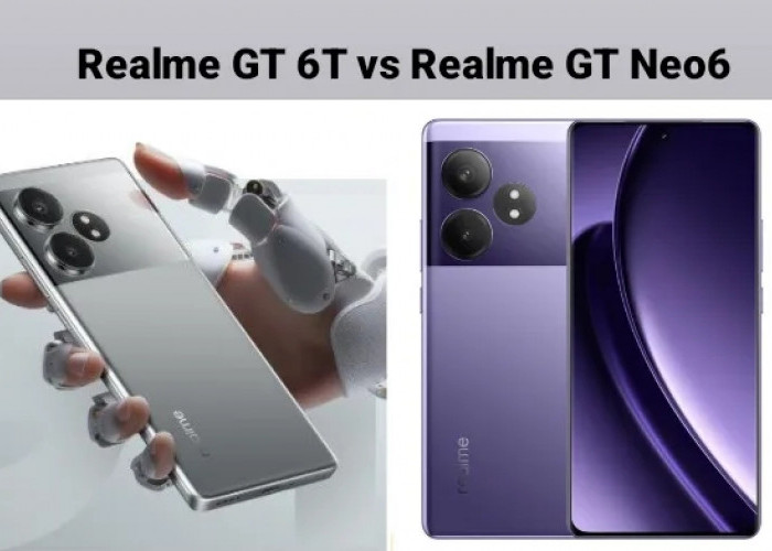 Perbandingan Realme GT 6T vs Realme GT Neo 6: Mana yang Lebih Unggul? 