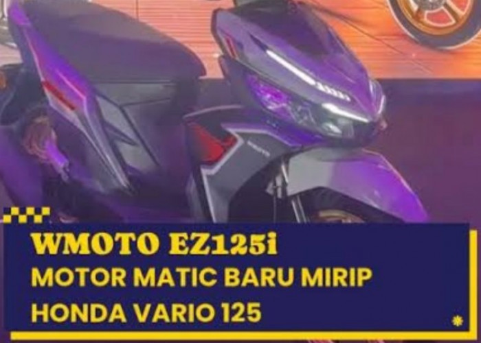 Bukan Vario! Ini Skutik Anyar 125 CC WMOTO EZ125i dengan Tangki 6 Liter, Siap Jadi Pesaing Serius